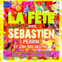 LA FÊTE AVEC SEBASTIEN PERRIN (Vol.2)