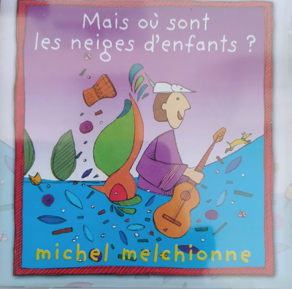 Mais où sont les neiges d'enfants ? - Michel Melchionne